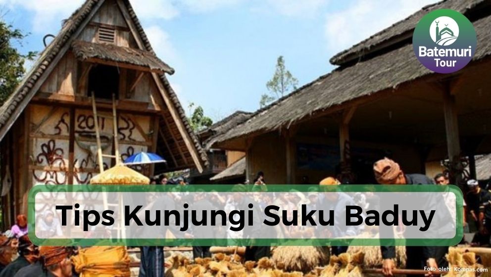 7 Tips Mengunjungi Suku Baduy, Nikmati Keindahan Budaya Baduy